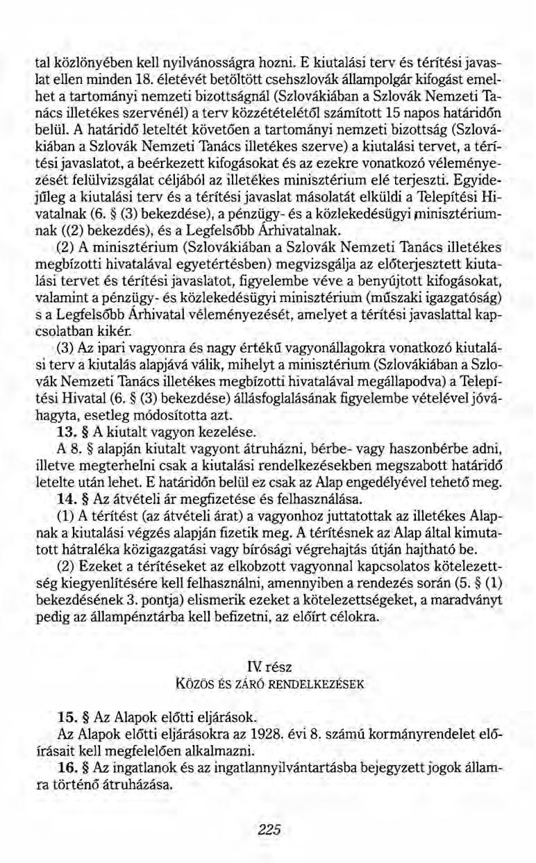 tal közlönyében kell nyilvánosságra hozni. E kiutalási terv és térítési javaslat ellen minden 18.