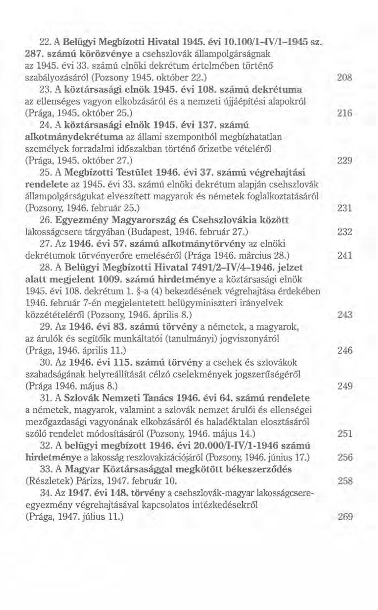 22. A Belügyi Megbízotti Hivatal 1945. évi 10.100/1-IV/1-1945 sz. 287. számú körözvénye a csehszlovák állampolgárságnak az 1945. évi 33.
