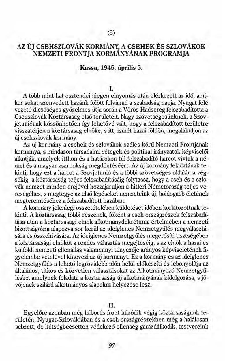 (5) AZ új CSEHSZLOVÁK KORMÁN~ A C,SEHEK ÉS SZLOV ÁKOK NEMZETI FRONTJA KORMANYANAK PROGRAMJA Kassa, 19