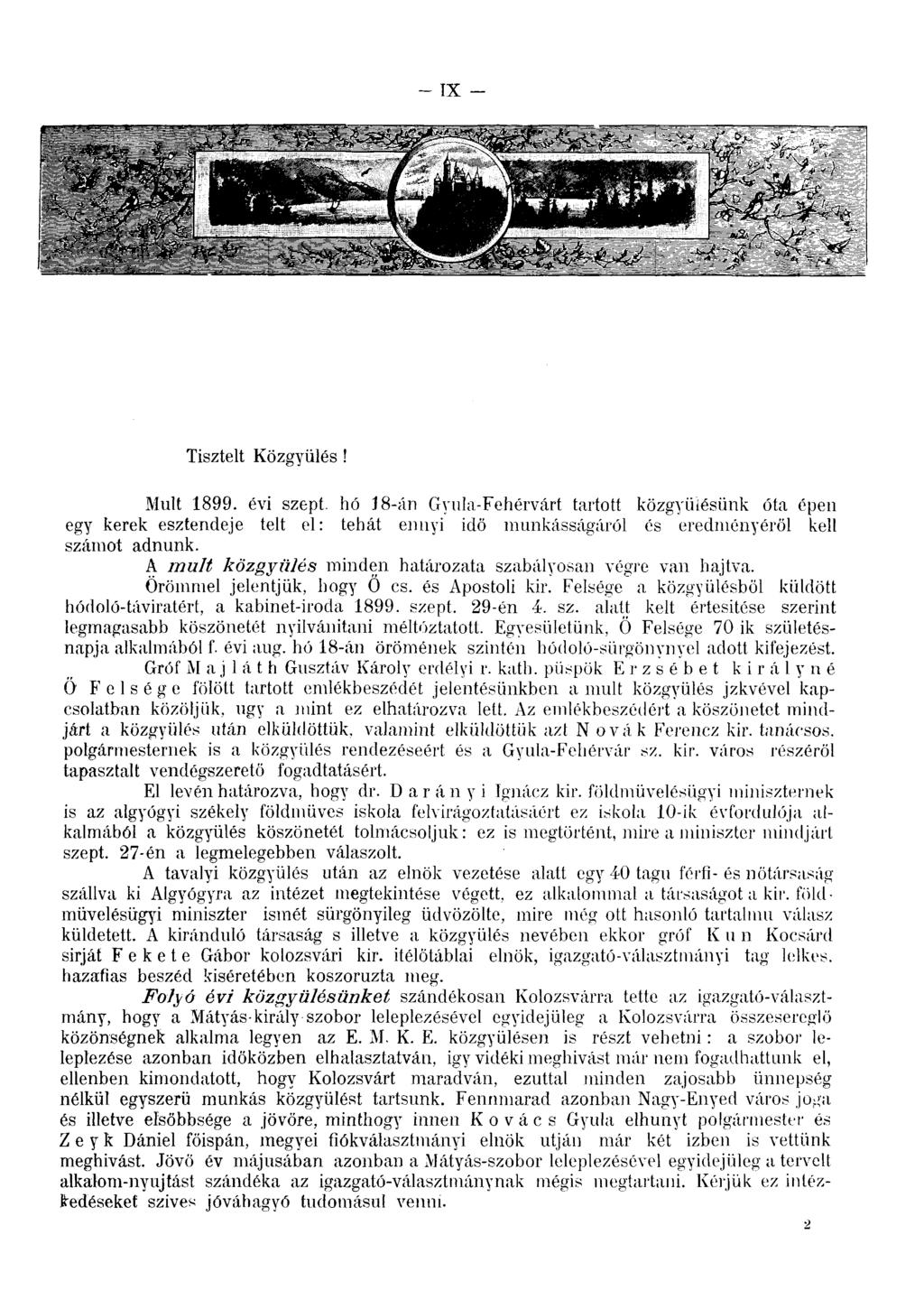 Tisztelt Közgyűlés! Mult 1899. évi szept. hó J8-án Gyula-Fehérvárt tartott közgyűlésünk óta épen egy kerek esztendeje telt el: tehát ennyi idö munkásságáról és eredményéről kell számot adnunk.