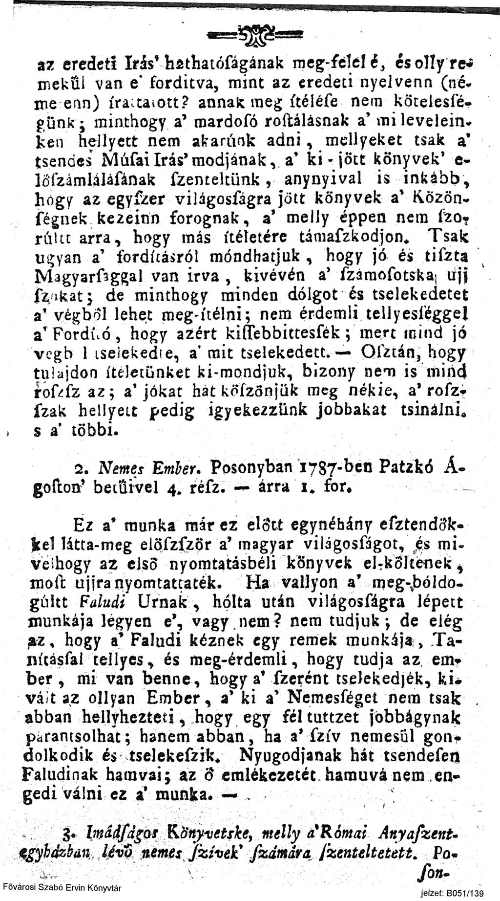 az eredeti írás* hathatófágának meg-felél é, és olly re* mekül van evforditva, mint az eredeti nyelvenn (neme ean) írauaiott? annak meg ftéléfe nem kötelesíé-.