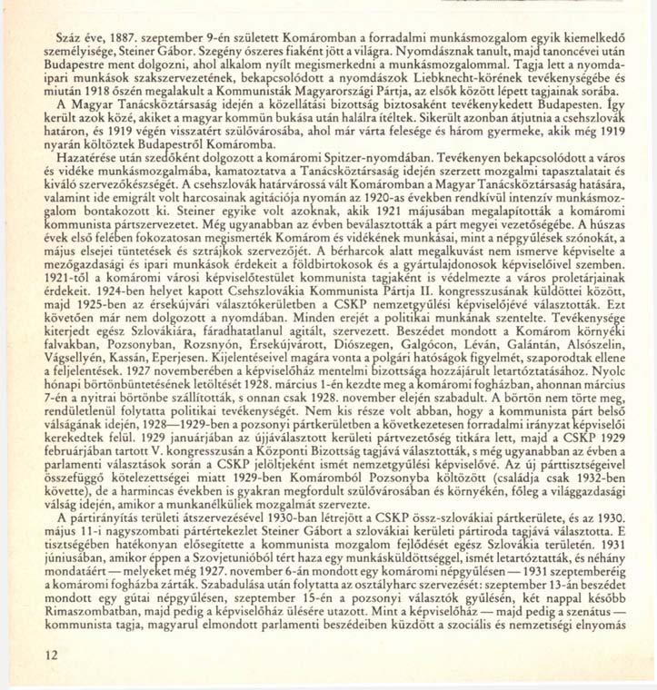 Steiner Gáborról születésének centenáriumán Száz éve, 1887. szeptember 9-én született Komáromban a forradalmi munkásmozgalom egyik kiemelkedő személyisége, Steiner Gábor.