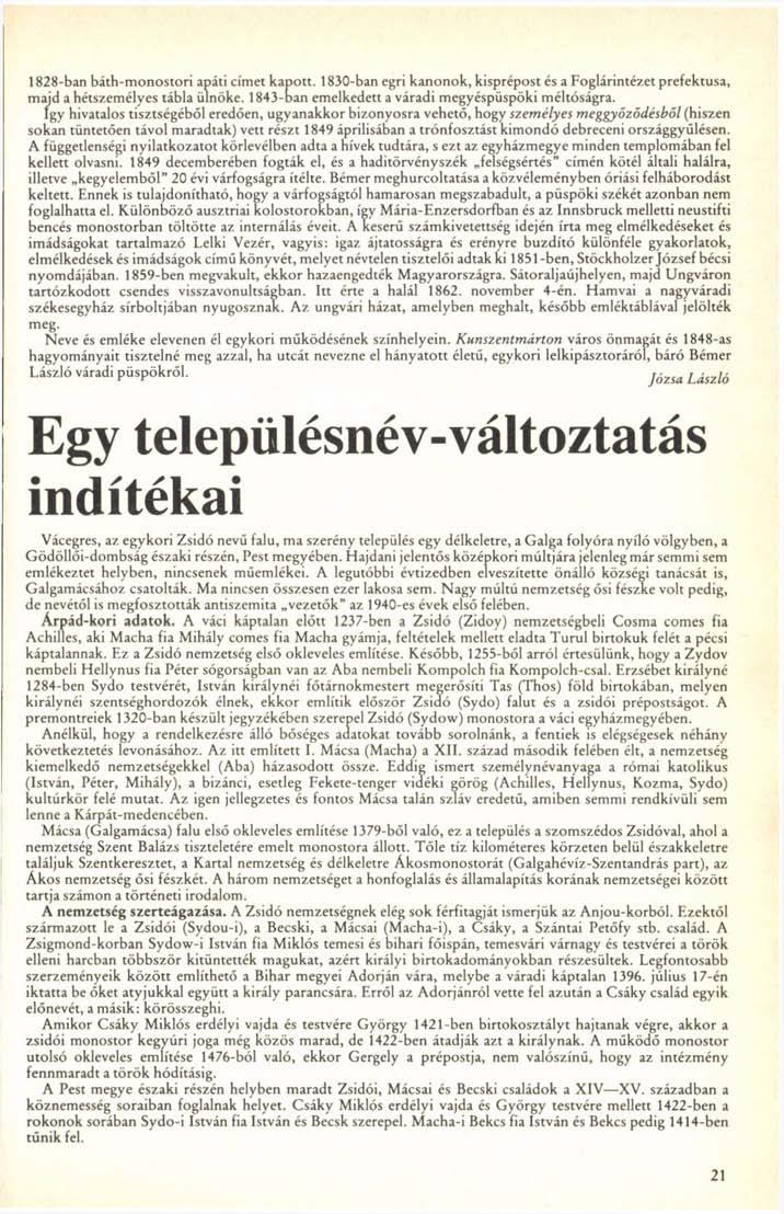 1828-ban báth-monostori apáti címet kapott. 1830-ban egri kanonok, kisprépost és a Foglárintézet prefektusa, majd a hétszemélyes tábla ülnöke. 1843-ban emelkedett a váradi megyéspüspöki méltóságra.