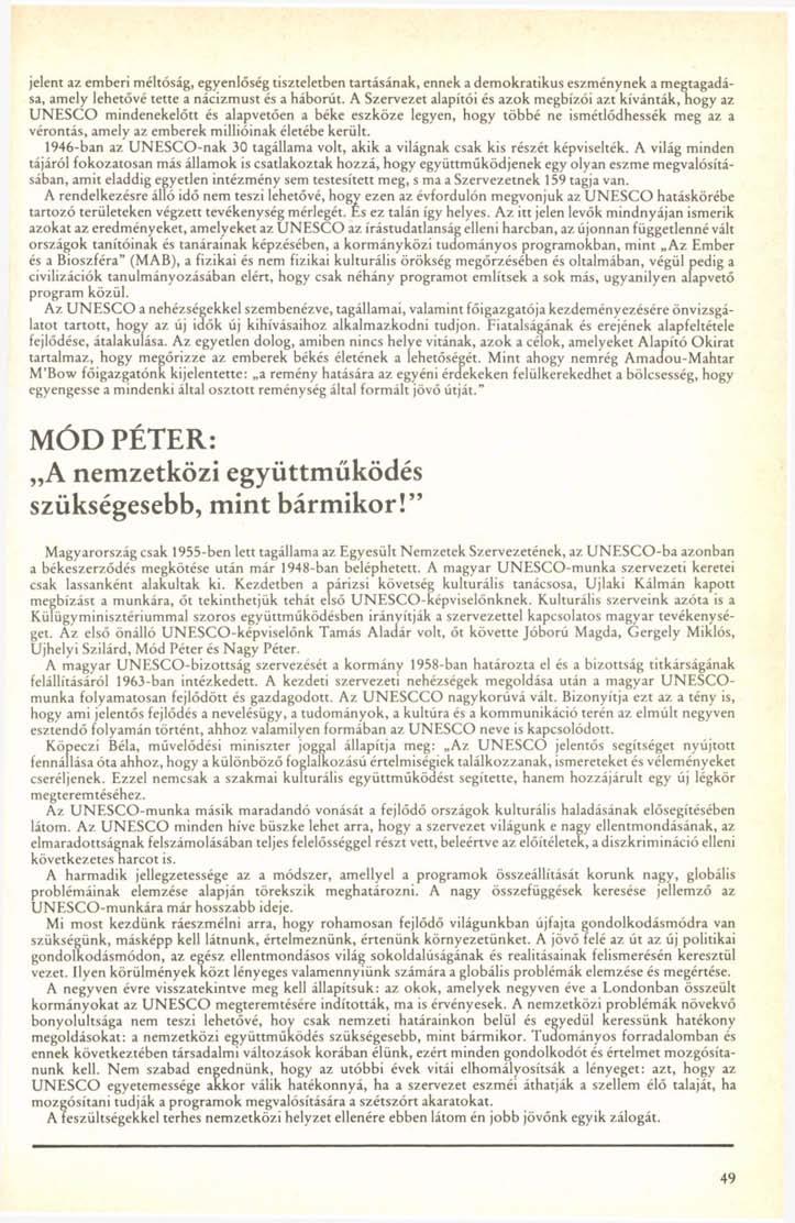 jelent az emberi méltóság, egyenlőség tiszteletben tartásának, ennek a demokratikus eszménynek a megtagadása, amely lehetővé tette a nácizmust és a háborút.