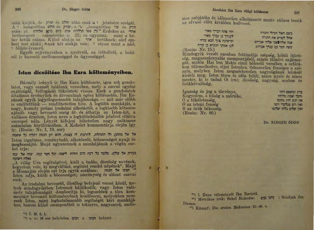 .246 :Dr. Singer ödön u titn kiejt ik. d( i''1lt:t é:s O'.:llM után c:;ak a l jelzésére szolgál. A l hangzótlan o';lin é:s pill:', a "' "hangzótlan 'W és i''1'm után: pl. o~n'.:ln ~1.:1 Ol':t 01N.