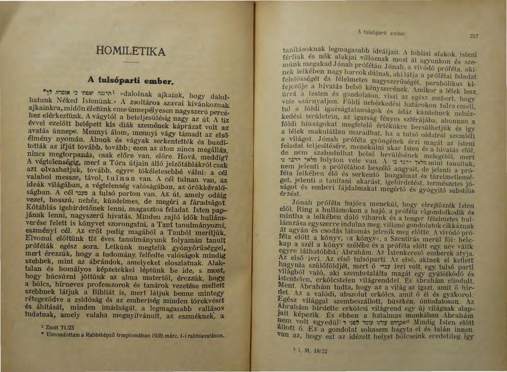 HOMILETIKA A tulsóparti ember..,,,,.,~tm,_, no~t~ mj.,n 1»dalolnak ajkaink, hogy dalolhatunk Néked Istenünk.«A: zsoltáros szavai kívánkoznaki ajkainkro, midőn ~e'l!