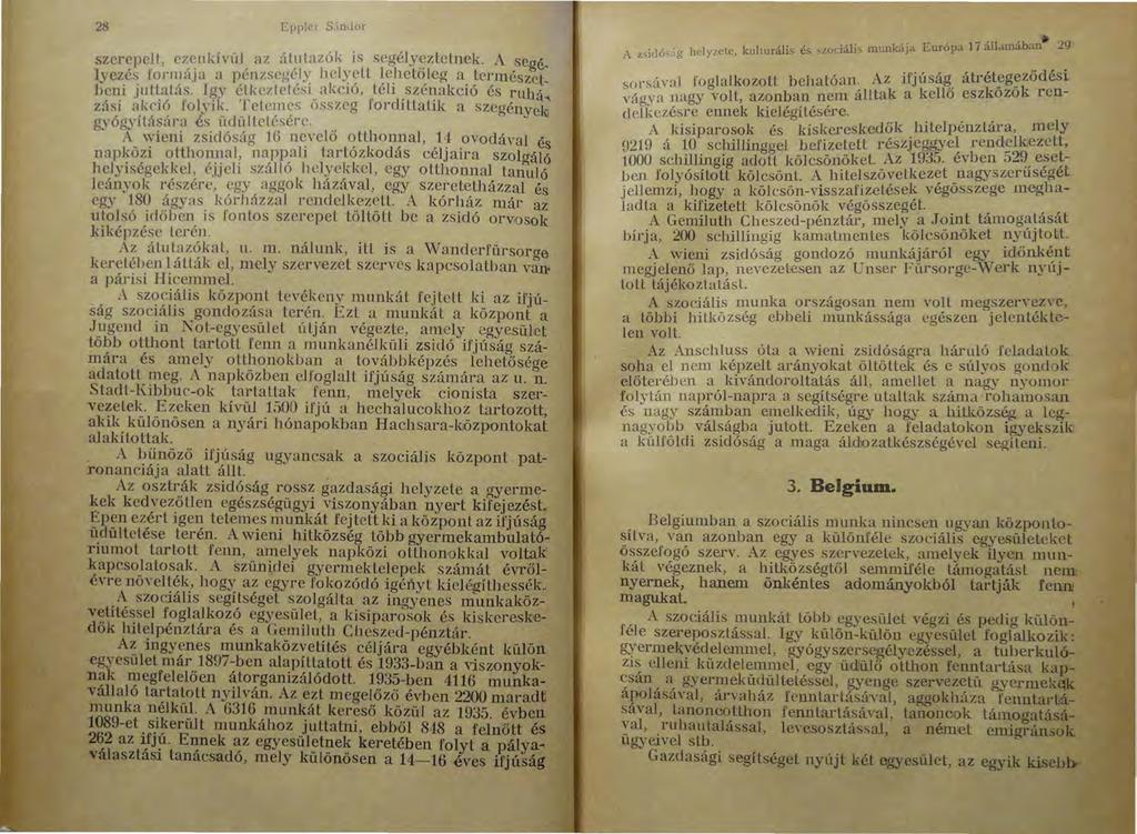 28 Epplcr S.índor szercpclt, ezenkívül az álntazok is segélyezlelnele A secré }yezés fonn:.í.ja a pénzsegély helycll l e h e tőleg a Lermész~tbcni juttatás.' Igy étkezletési.. akció,.