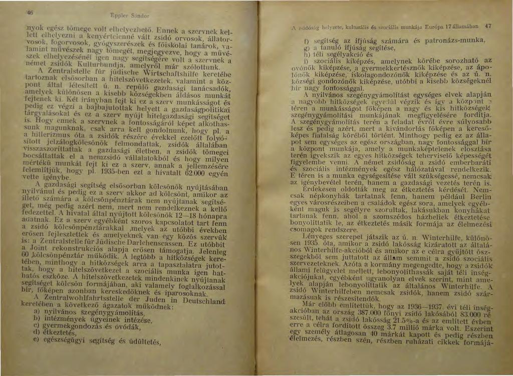 4 (J Epplcr S.itl<lnr nyok L'gl>st. lú~negc YOU l'lllcl.' l'zhclo. Ennek a sz~rvnck kelldl dlll'lyczn1 n kcnyérlcit nné váll zsidó onosok állalorvos<?