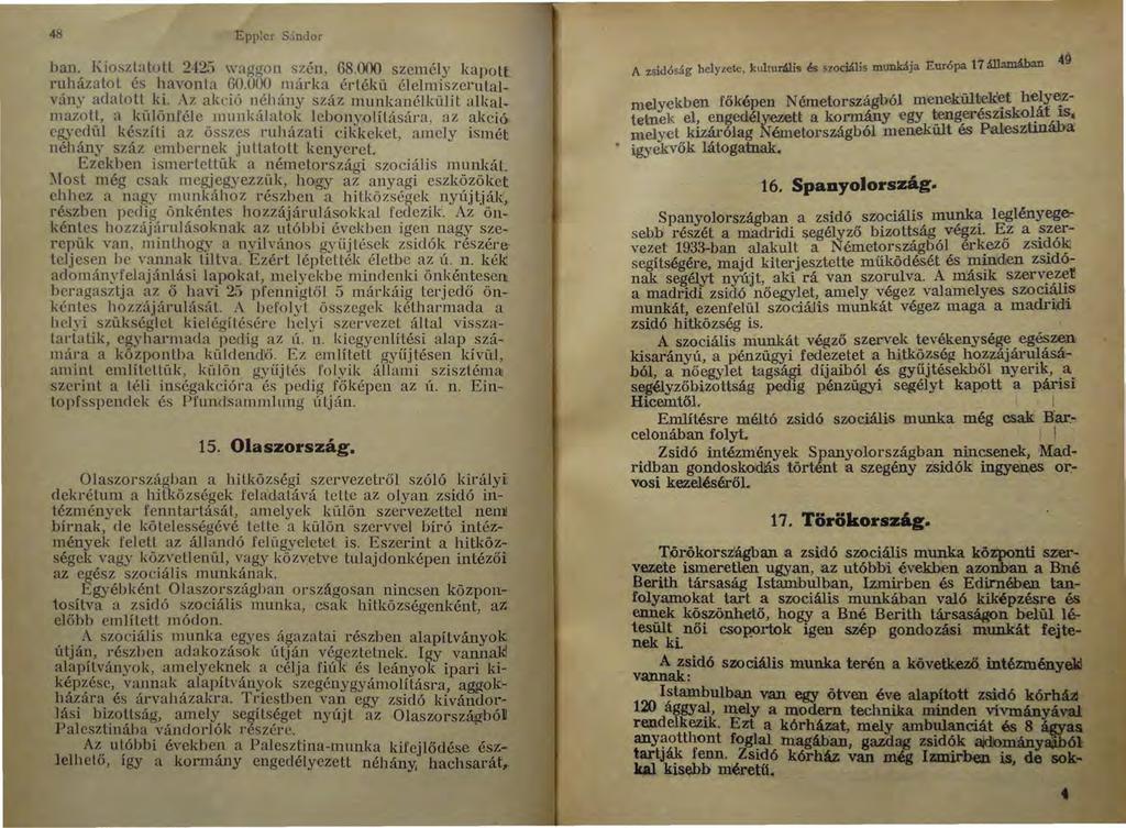 48 Epp!cr Sándor han., Kiosz~aloll 242.~ waggon szén, 68.000 személy kapolt ruhazatol cs havonta 60.000 márka él'tékü élelmiszerutal~ vány adaloll ki. Az akció néhány száz munkanélkülit alkal.