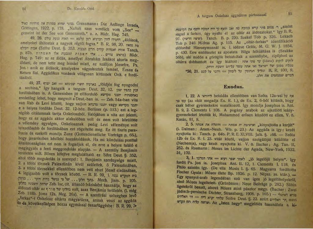 :Or. Komlós Ottó A targum Onkclos.: aggád.ikus párhuzamai 85 ''N.:: :'1'.'1l'1'C l"'n mn~~ N,,.,~ '10m. üressmann: Die Anfiinge lzraels, Göttingen, 1922. p. 178.