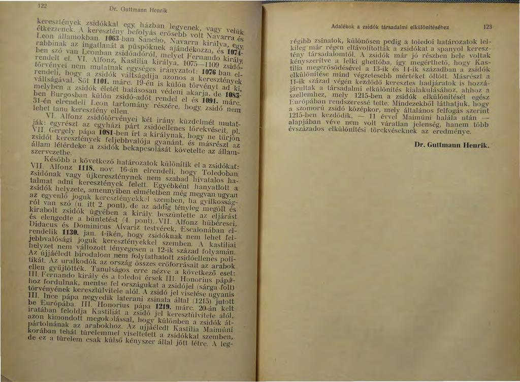 122 Dr. Guttmann Henrik.keresztények zsidókkal egy házb<m legyenek, vagy,.elüléu;:ezzt:nek.. -\ ker eszlény l>ef~ l yás e r ős ebb, ott X twarra ~~ LeOJ~ allamo l~ b a u. lfj!»3-i>an_ s,~.