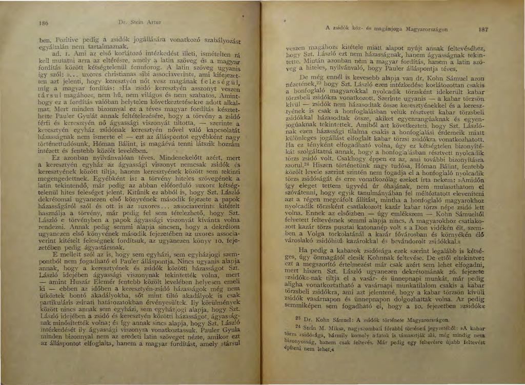 IS6 Dr. St('in Artur ben. Pozitiye pedig a zsidók jogállisára vonatkozó szabályozást eo-\ általán nem tartalmaznak. o. ad. r. Ami a:?