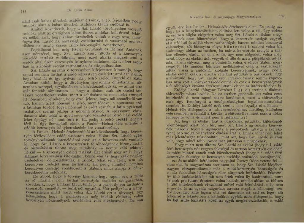 18$ Dr. Stein.\rtur alatt csak ka bar törzsbeli zsid~ kat. értsünk,, a.. z_ 6. ~ejezetb~n pedig nsidók«alatt a kabar törzsbelt zs1dókon klvuh zs1d.ókat ls. Amiből kö, etkezik, h.)gy a. S~t.