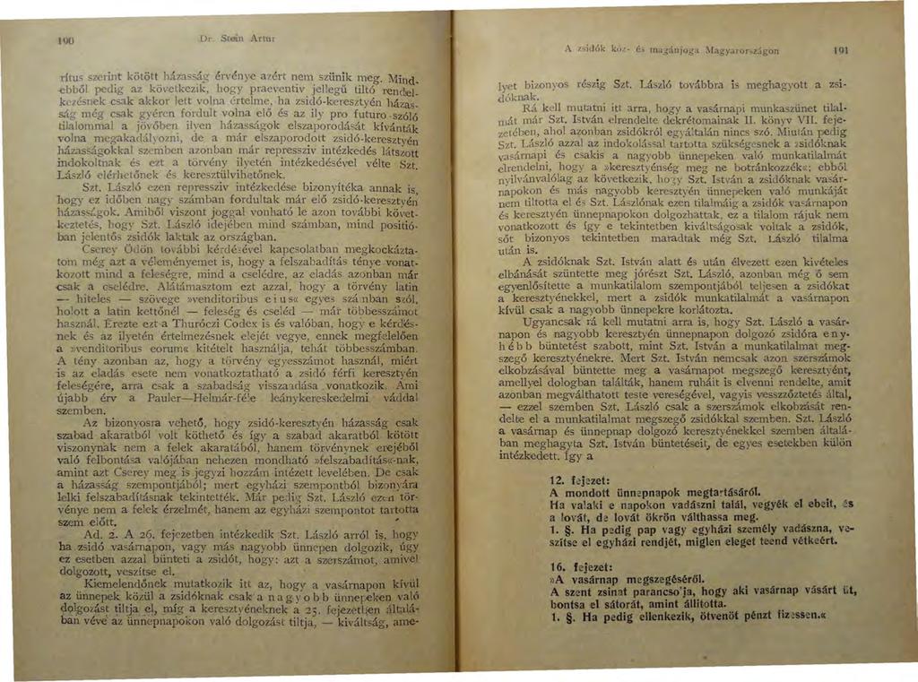 190 Dr. Stoin Artur rítus szerit~t kötött há7.ass~g én énye azért ~em_ szünik meg. Mind.