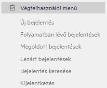 lassú, az alábbi módon tudja bejelenteni: 1. A felület bal oldalán lévő menüben válassza az Új bejelentés pontot! 4.