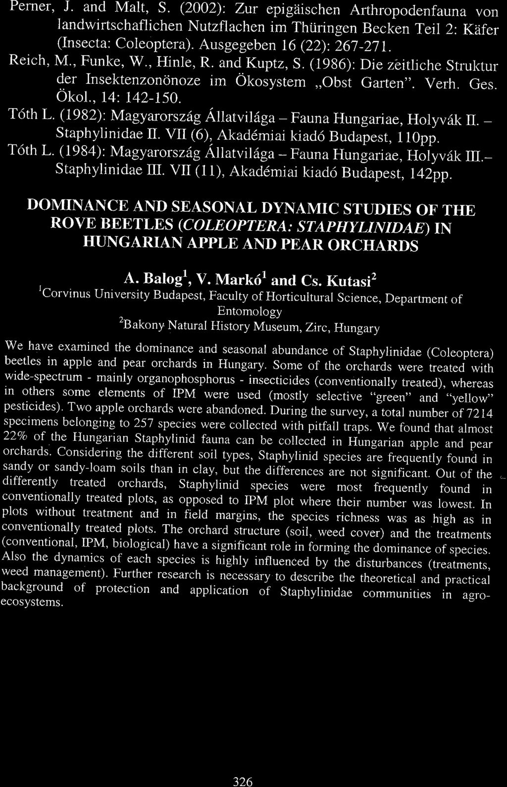 Perner, J. nd Mlt, S. (2002): zur epigischen Arthropodenfun von lndwirtschflichen utzflchen im Thiiringen Becken Teil 2: Kfer (Insect: Coleopter). Ausgegeben 16 (22): 267 _27 L. Reich, M., Funke, w.
