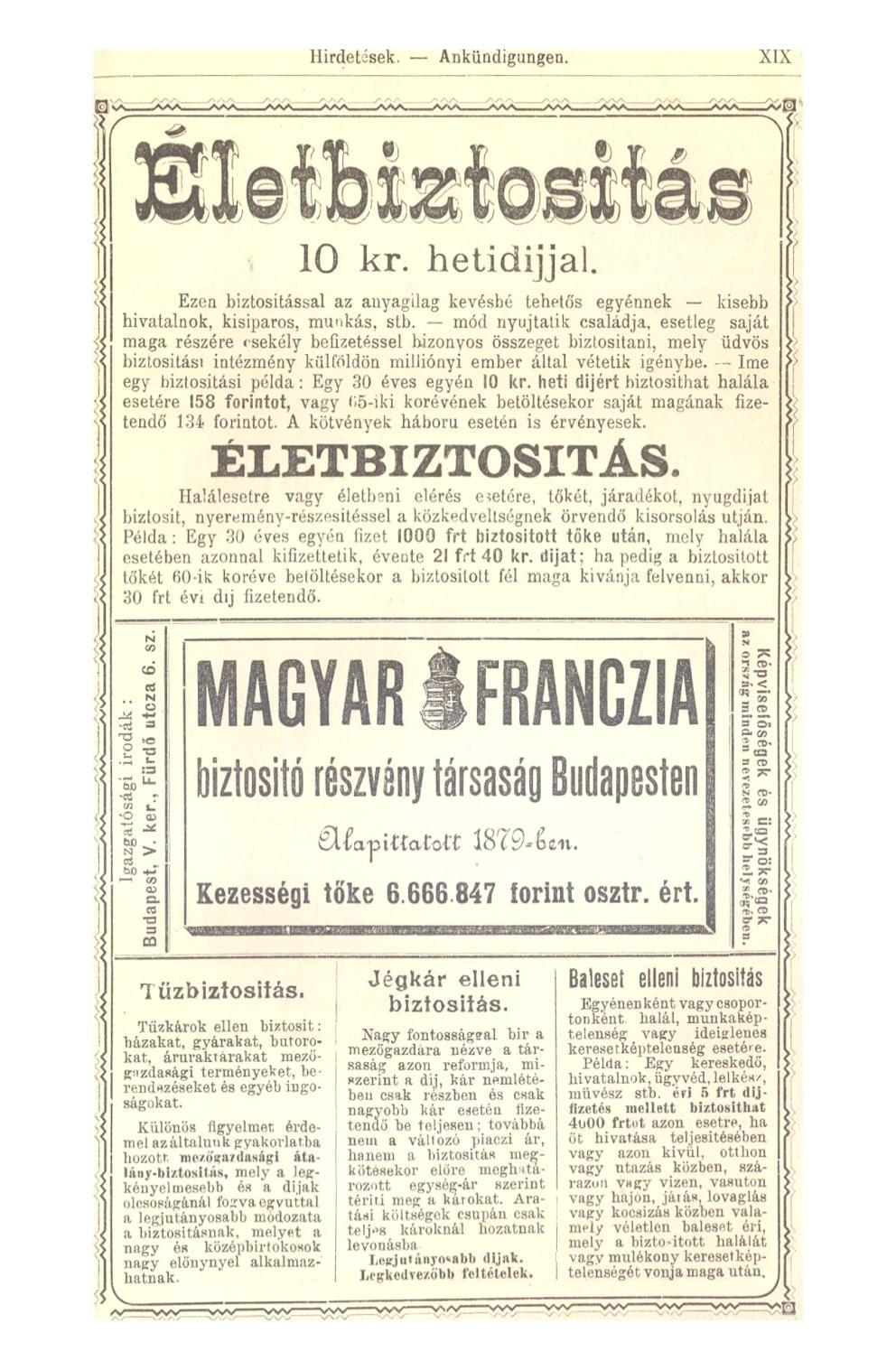 Hirdetések. Ankündigungen. XIX 10 kr. hetidijjal. Ezen biztosítással az anyagilag kevésbé tehetős egyénnek kisebb hivatalnok, kisiparos, munkás, stb.