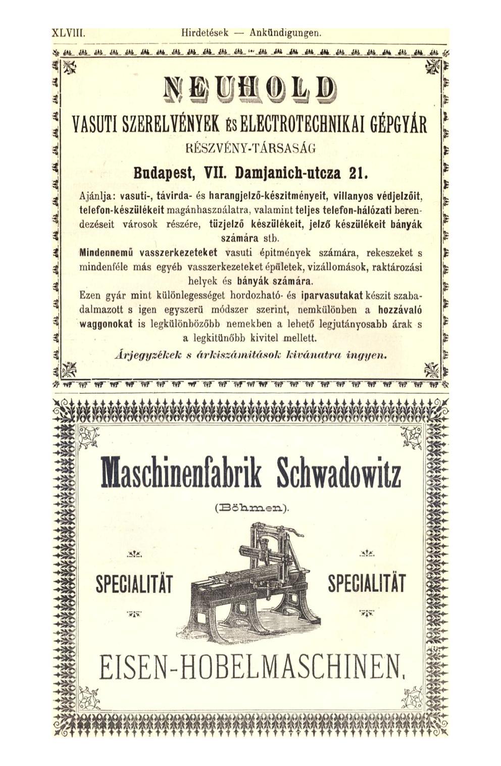 XLV1H. Hirdetések Ankündigungen. $ M.. tík. M. AftL ttl fll fll fll itt,.rf**.itt _iu ^tt..fl*_jtt_ Jflfc..^ _ ff 1 VASÚTI SZERELVÉNYEK ÉSELECTROTECHNIKAI GÉPGYÁR RÉSZVÉNY-TÁRSASÁG Budapest, VII.