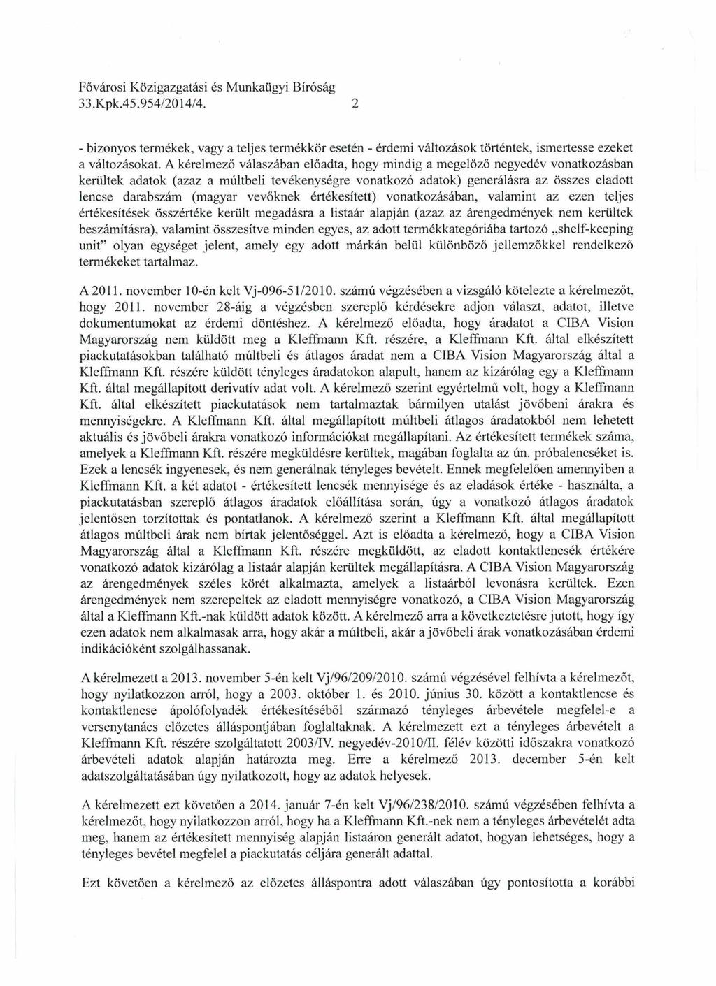 33.Kpk.45.954/2014/4. 2 - bizonyos termékek, vagy a teljes termékkör esetén - érdemi változások történtek, ismertesse ezeket a változásokat.