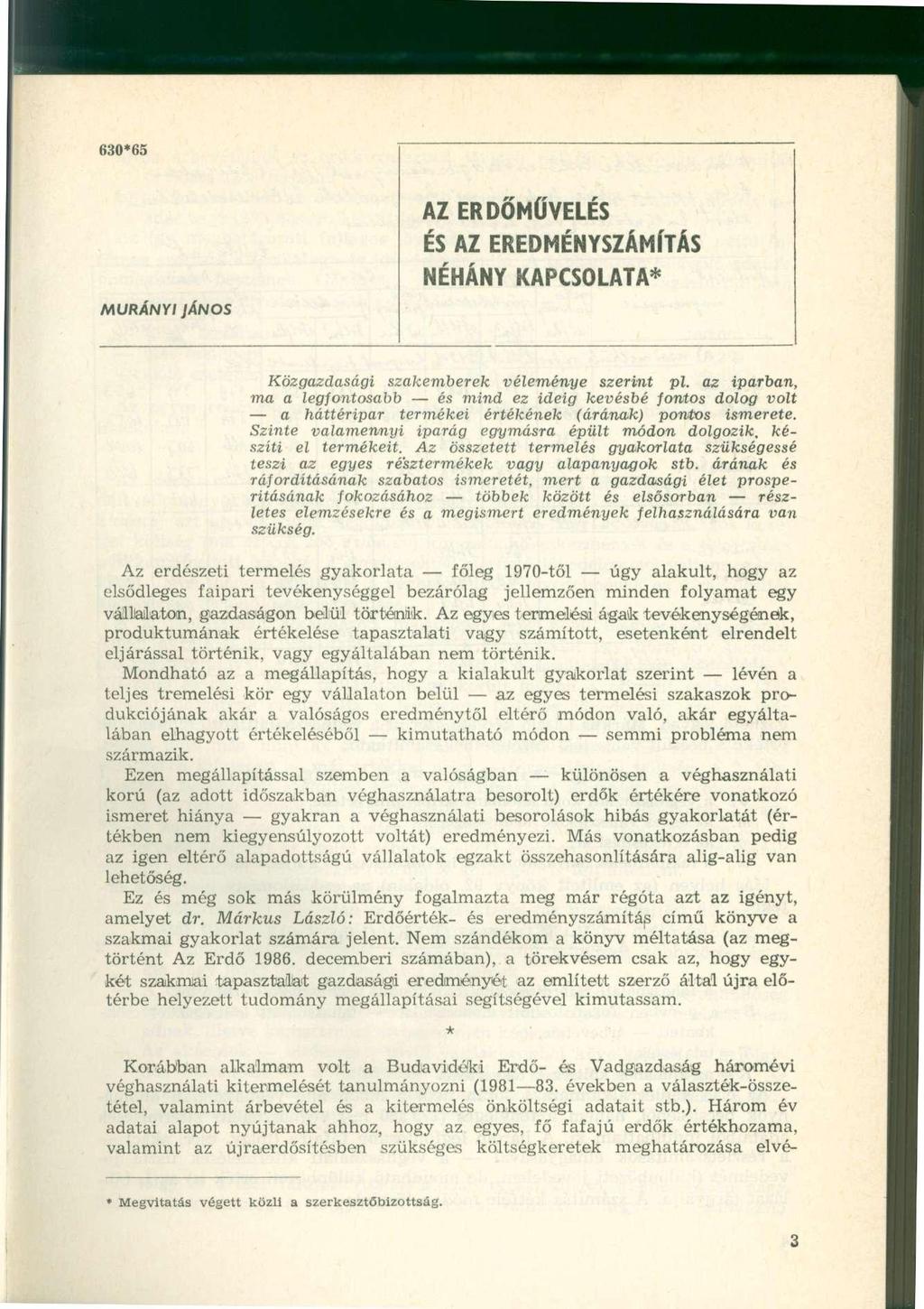 63065 MURÁNYI JÁNOS AZ ERDŐMŰVELÉS ÉS AZ EREDMÉNYSZÁMÍTÁS NÉHÁNY KAPCSOLATA Közgazdasági szakeberek véleénye szerint pl.