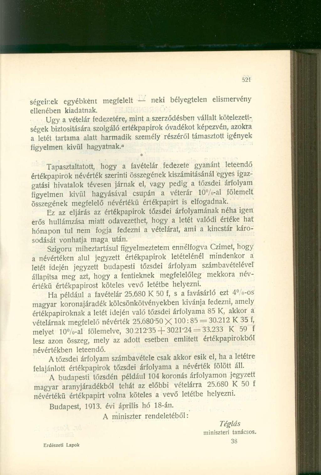 ségeir.ek egyébként megfelelt neki bélyegtelen elismervény ellenében kiadatnak.