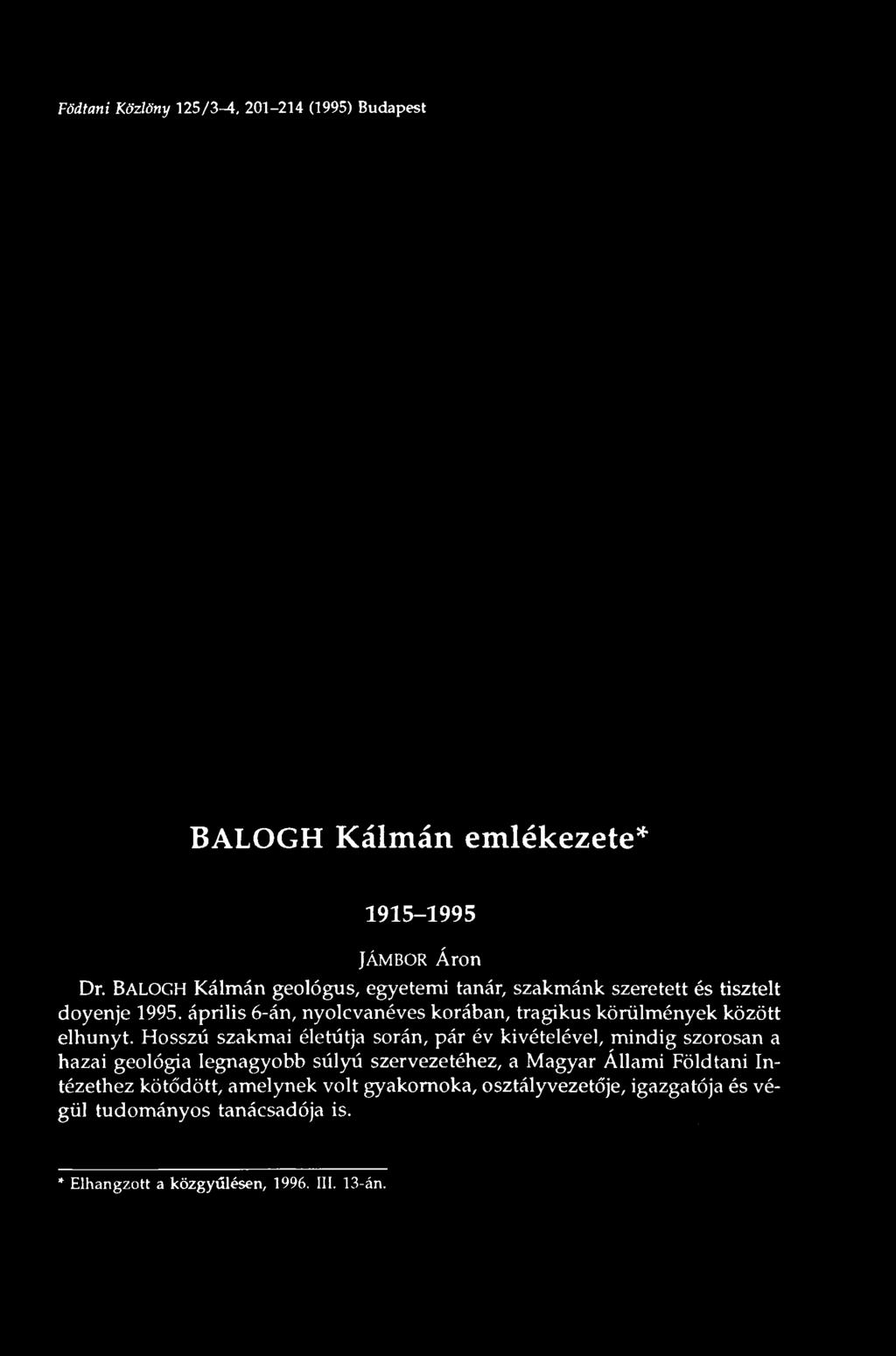 április 6-án, nyolcvanéves korában, tragikus körülmények között elhunyt.