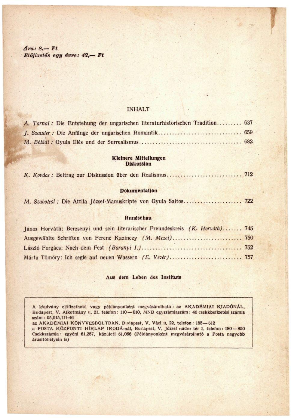 Ara: 8, Ft Előfizetés egy évre: 42, Ft INHALT A. Tarnál: Die Entstehung der ungarischen literaturhistorischen Tradition 637 J. Szauder : Die Anfänge der ungarischen Romantik 659 M.