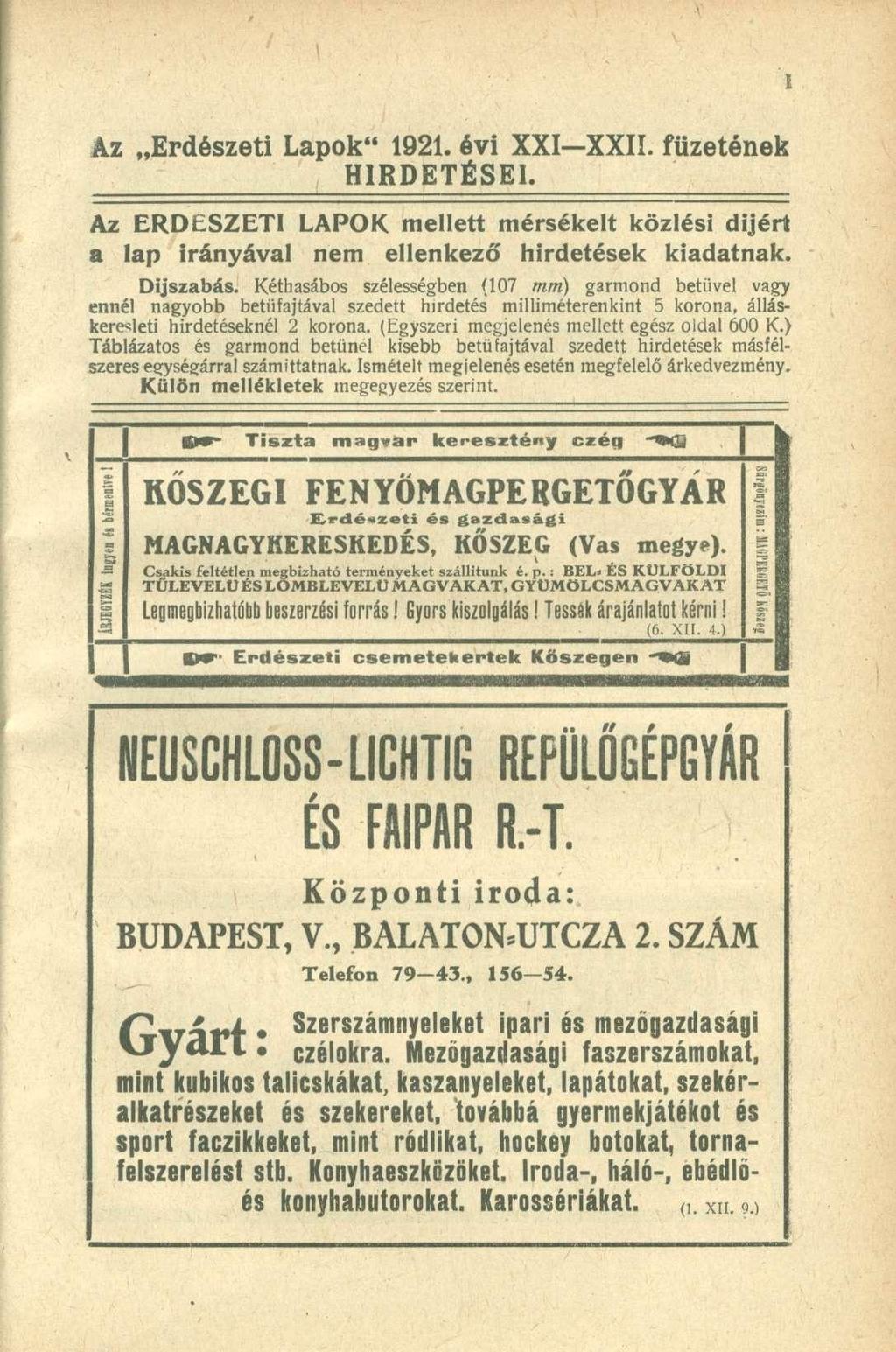 Az Erdészeti Lapok" 1921. évi XXI-XXII. füzetének HIRDETÉSEI. Az ERDÉSZETI LAPOK mellett mérsékelt közlési díjért a lap irányával nem ellenkező hirdetések kiadatnak. Díjszabás.