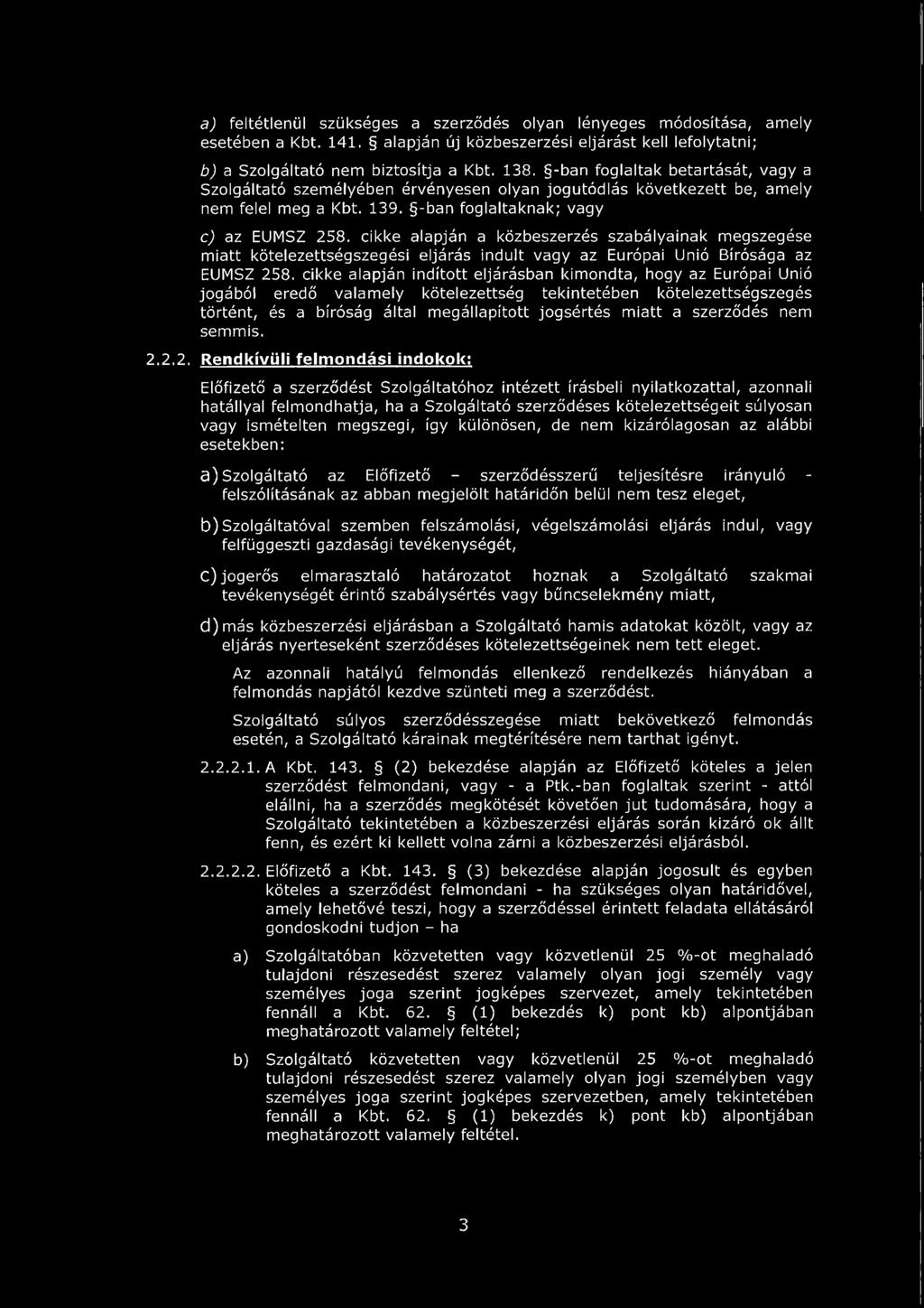 cikke alapján a közbeszerzés szabályainak megszegése miatt kötelezettségszegés! eljárás indult vagy az Európai Unió Bírósága az EUMSZ 258.