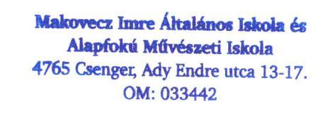 -17. 1. Lenyomata: Körbélyegző: MAKOVECZ IMRE ÁLTALÁNOS ISKOLA ÉS ALAPFOKÚ MŰVÉSZETI ISKOLA 1.