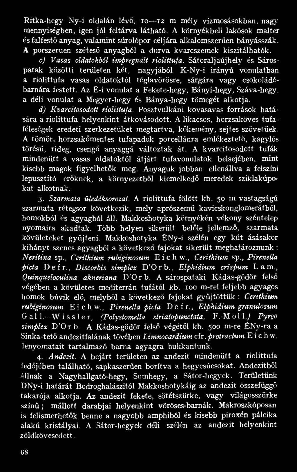 c) Vasas oldatokból impregnált riolittufa.