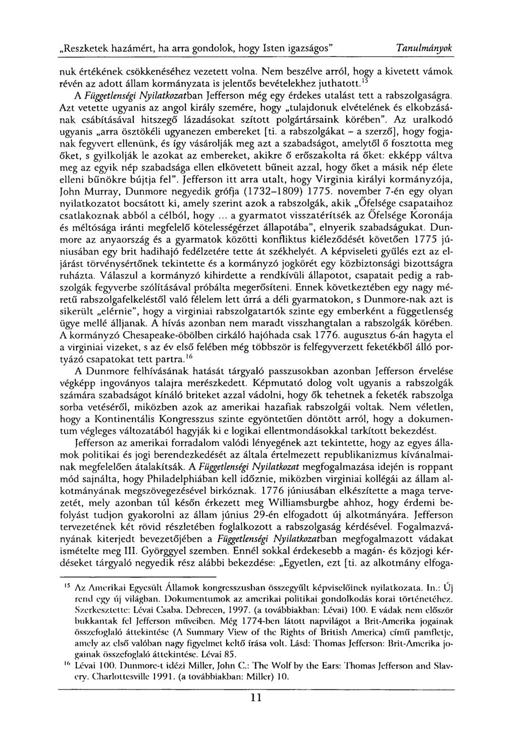 nuk értékének csökkenéséhez vezetett volna. Nem beszélve arról, hogy a kivetett vámok révén az adott állam kormányzata is jelentős bevételekhez juthatott.