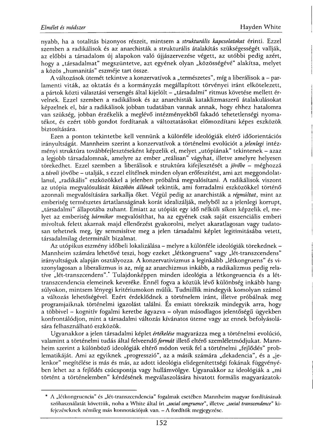 nyabb, ha a totalitás bizonyos részeit, mintsem a strukturális kapcsolatokat érinti.