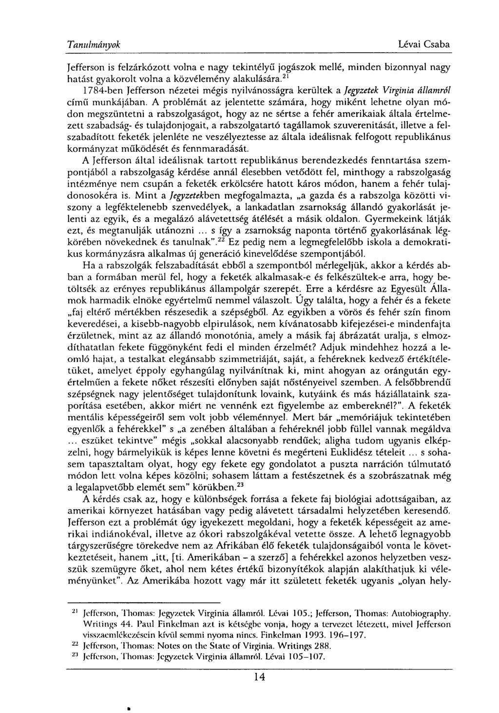 Jefferson is felzárkózott volna e nagy tekintélyű jogászok mellé, minden bizonnyal nagy hatást gyakorolt volna a közvélemény alakulására.