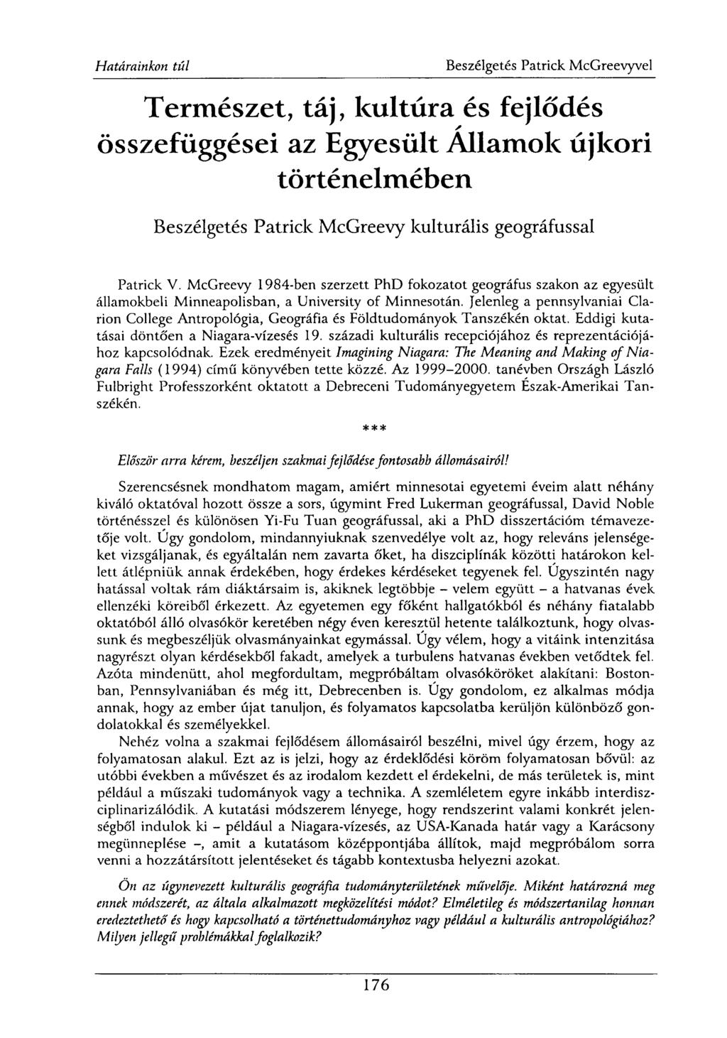Természet, táj, kultúra és fejlődés összefüggései az Egyesült Államok újkori történelmében Beszélgetés Patrick McGreevy kulturális geográfussal Patrick V.