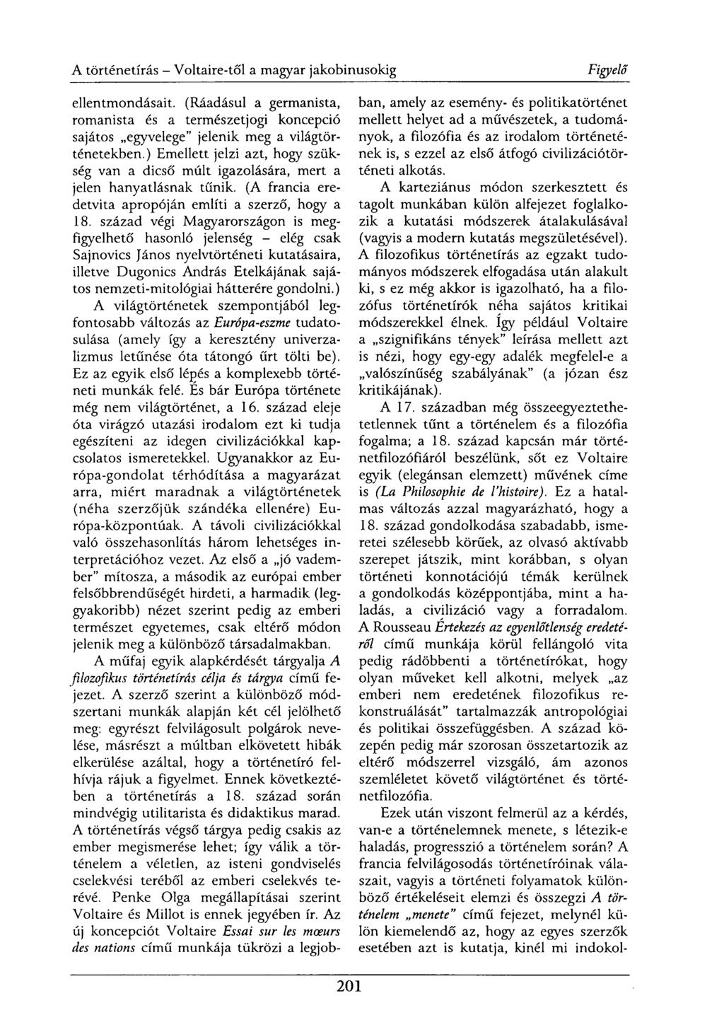 ellentmondásait. (Ráadásul a germanista, romanista és a természetjogi koncepció sajátos egyvelege" jelenik meg a világtörténetekben.