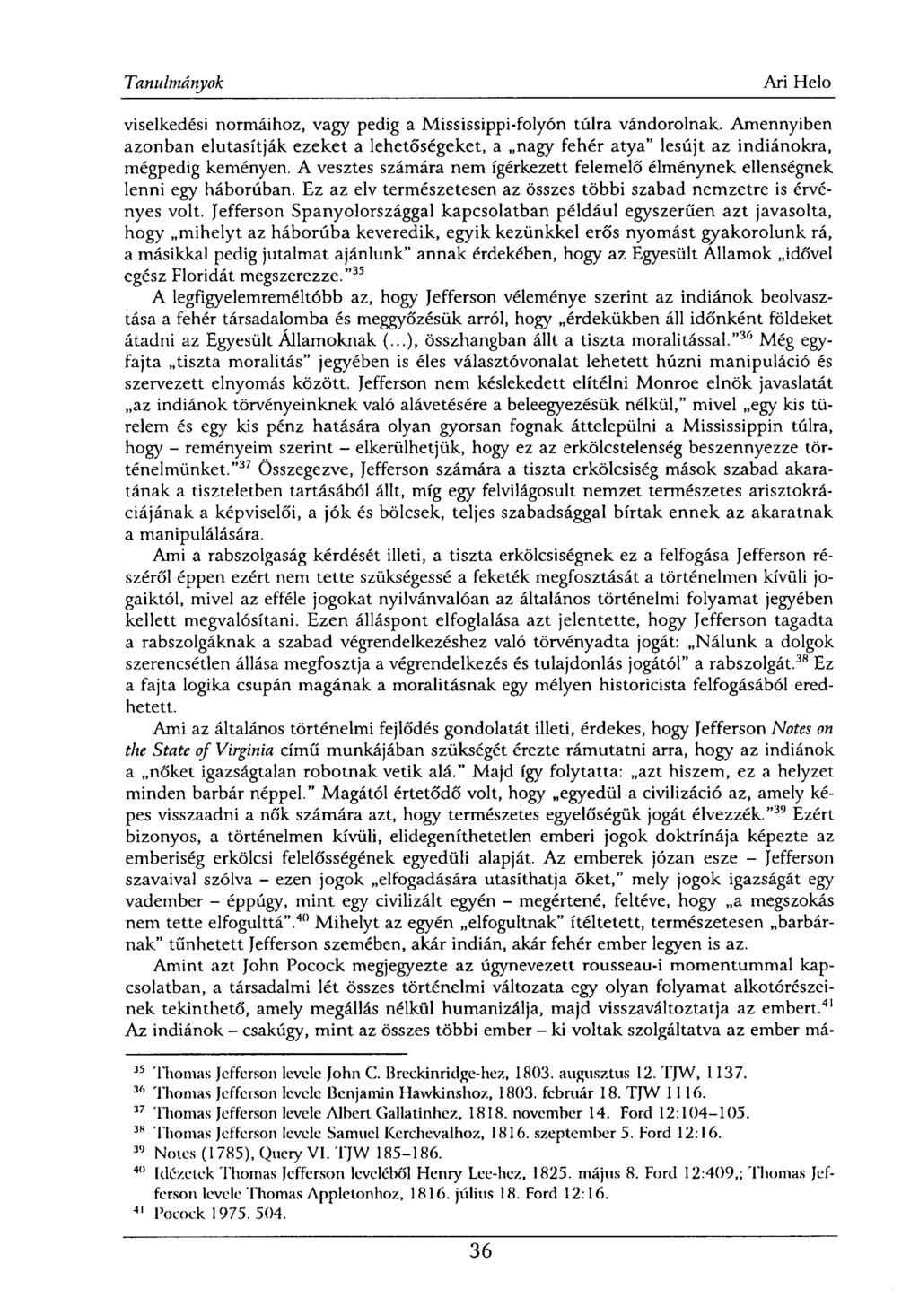 viselkedési normáihoz, vagy pedig a Mississippi-folyón túlra vándorolnak. Amennyiben azonban elutasítják ezeket a lehetőségeket, a nagy fehér atya" lesújt az indiánokra, mégpedig keményen.