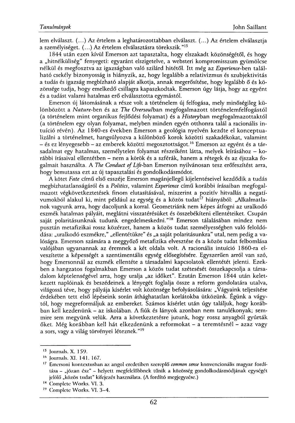 lem elválaszt. (...) Az értelem a leghatározottabban elválaszt. (...) Az értelem elválasztja a személyiséget. (...) Az értelem elválasztásra törekszik.