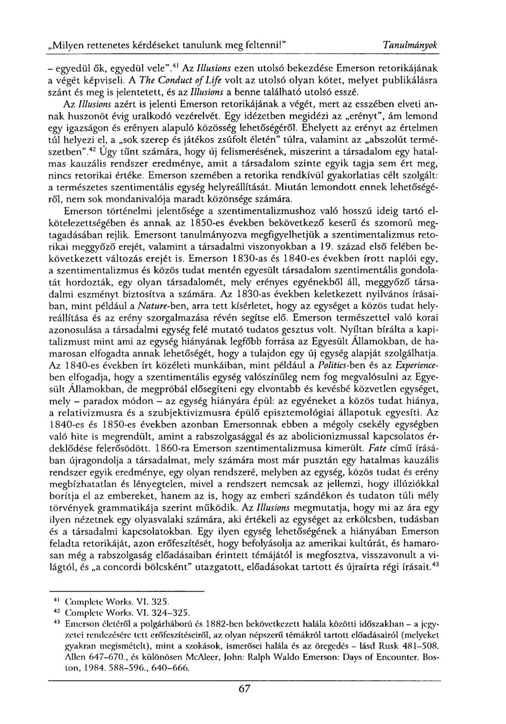 - egyedül ők, egyedül vele". 41 Az Illusions ezen utolsó bekezdése Emerson retorikájának a végét képviseli.