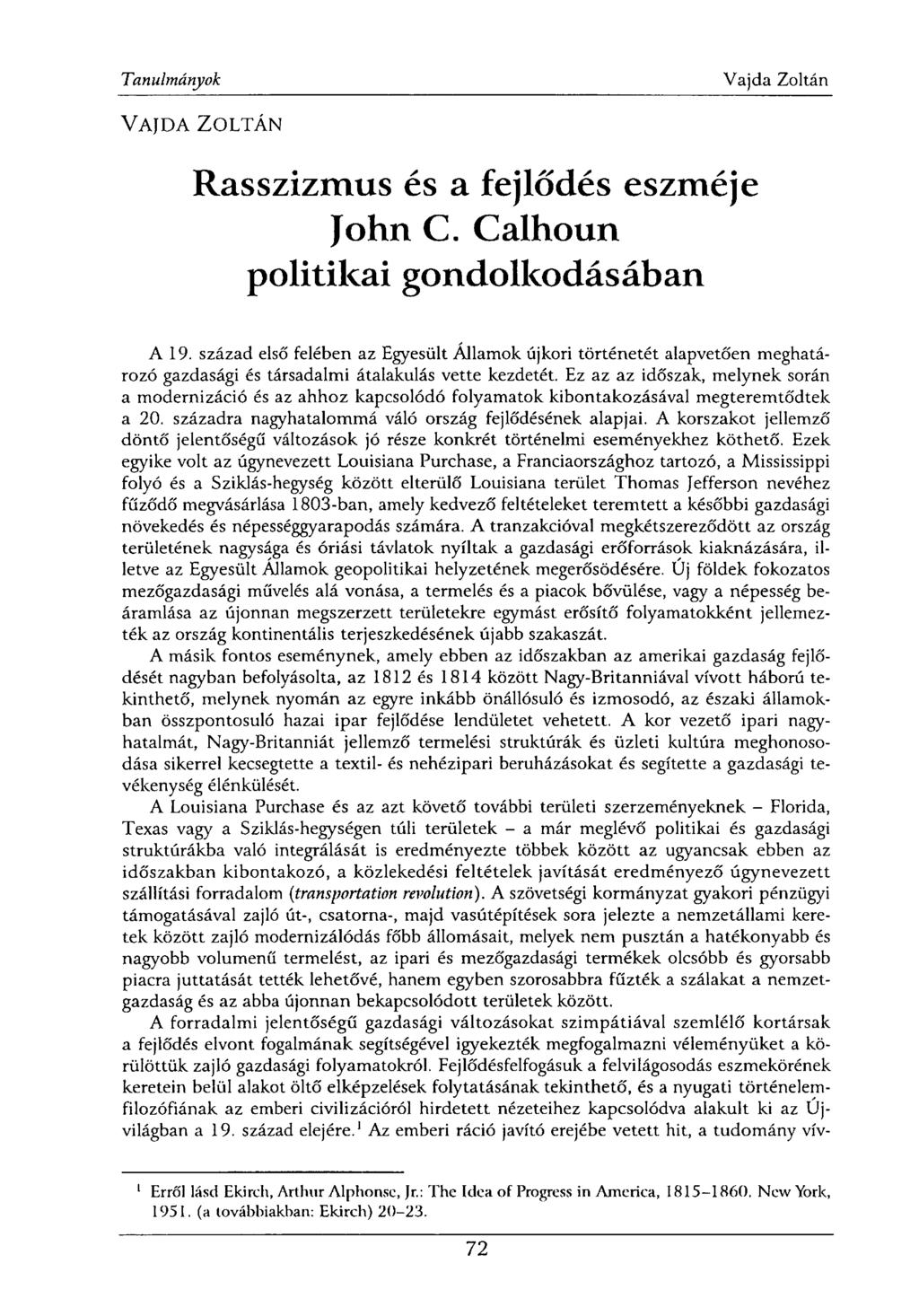 VAJDA ZOLTÁN Rasszizmus és a fejlődés eszméje John C. Calhoun politikai gondolkodásában A 19.