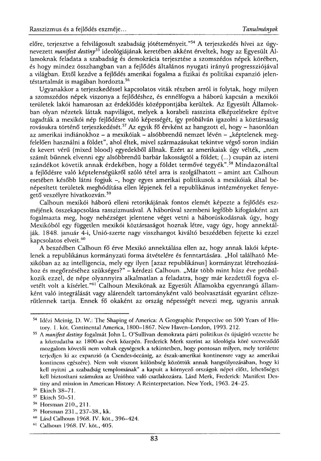 előre, terjesztve a felvilágosult szabadság jótéteményeit.
