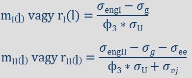 II l vagy rii l = σ engii σ g σ ee ϕ 3 σ U + σ vj σ ill.,σ engi engii a megengedett feszültségek I. ill. II. tehercsoportosításban Φ 3 az esetleges terhek din.