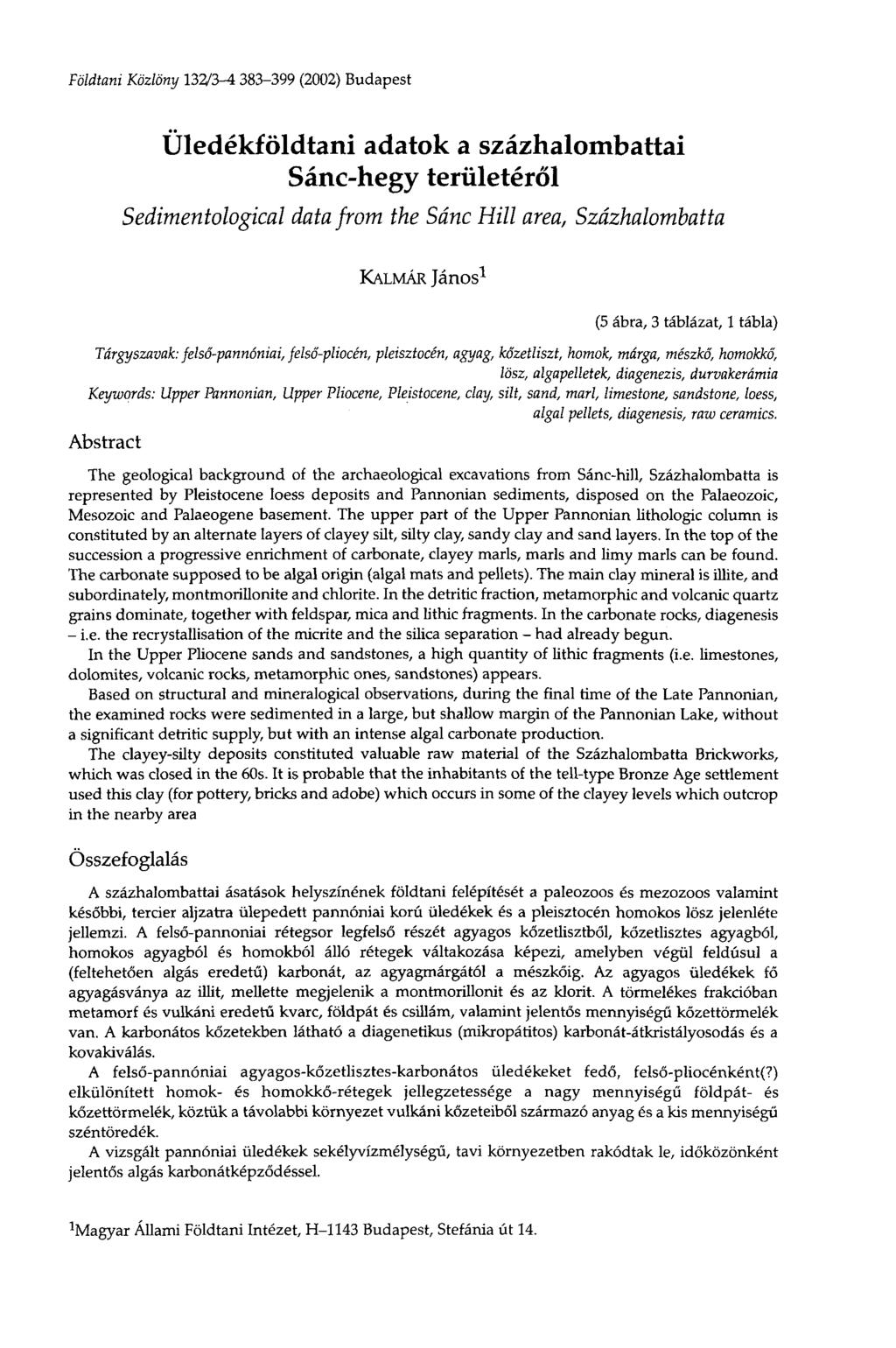 Földtani Közlöny 132/3-4 383-399 (2002) Budapest Üledékföldtani adatok a százhalombattai Sánc-hegy területéről Sedimentological data from the Sánc Hill area, Százhalombatta KALMÁR János 1 (5 ábra, 3