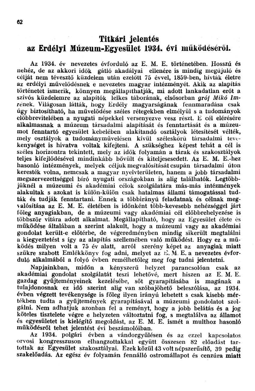 62 Titkári jelentés az rdélyi úzeum-gyesület 1934. évi működéséről. Az 1934. év nevezetes évforduló az... történetében.