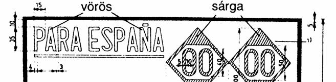67. oldal 2. függelék (2.16, 2.17) Kiegészítő jel azokra a kocsikra, amelyek Spanyolországban és Portugáliában közlekedhetnek 1.
