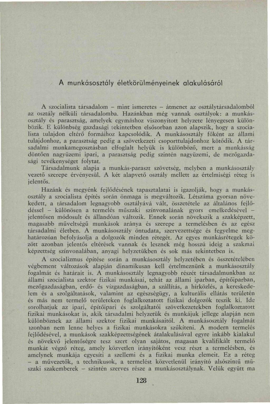 A munkásosztály életkörülményeinek alakulásáról A szocialista társadalom - mint ismeretes - átmenet az osztálytársadalomból az osztály nélküli társadalomba.