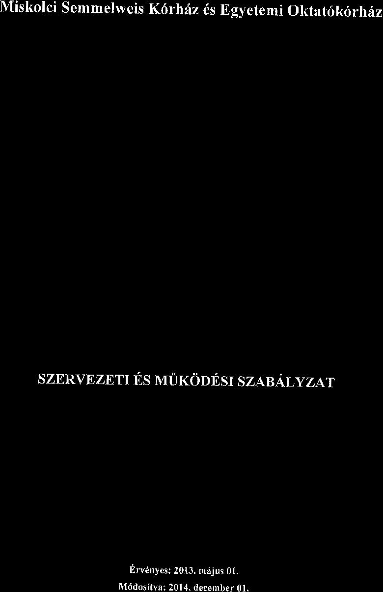 Miskolci semmelweis Kdrhiz 6s Egyetemi okt at6k(trh6z SZERVE ZNTI ES