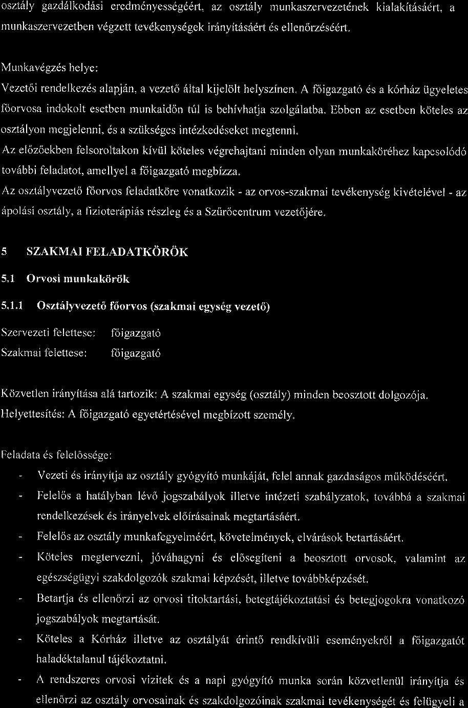 oszt ly gazd lkodftsi eredmdnyessdg6drt, az oszt ly rnunlcaszervezetdnek l<ialalcitiis6drt, a m u nkaszervezetben v 6 gzett tevdkenysd gek ir6nyft6s6drt 6s e I I en6rzdsddrt " Munlcavdgzds helye: