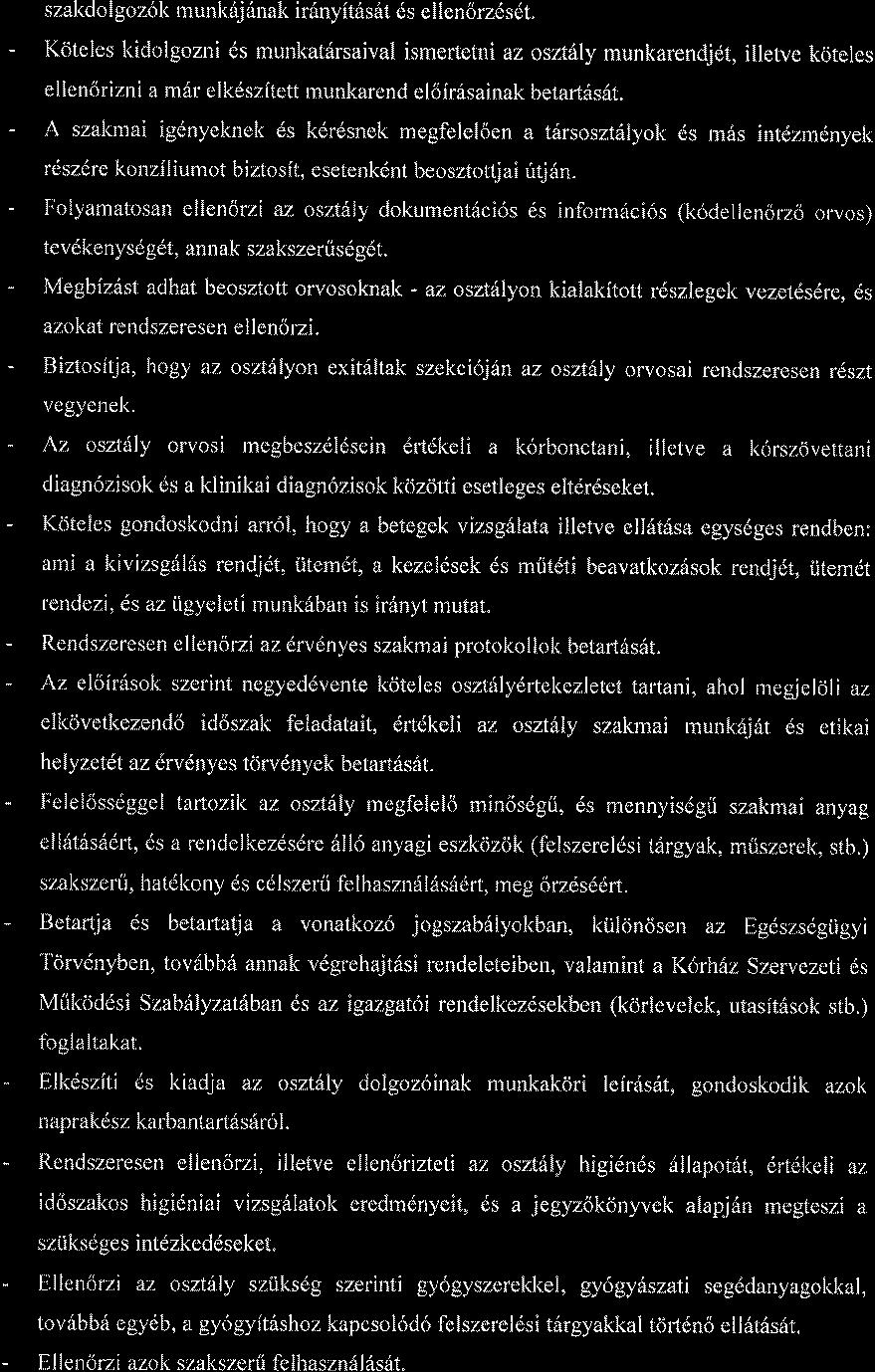 szakdo I goz6k munk6j 6nak ir6nyit6s6t d s e I leno rzds6t, - Koteles kidolgozni 6s munkat6rsaival ismertetni az oszt ly munkarendj6t, illetve koteles ellenorizni a m6r elkdsz(tett munkarend