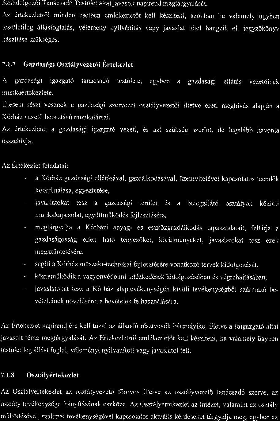 Szal<dol9oz6i Tan6csad6 Testiilet 6ltal javasolt napirend megt6rgyakis6t. Az erlekezletr6l minden esetben emldkeztet6t kell kdsziteni, azonban ha valamely iigyben testi.